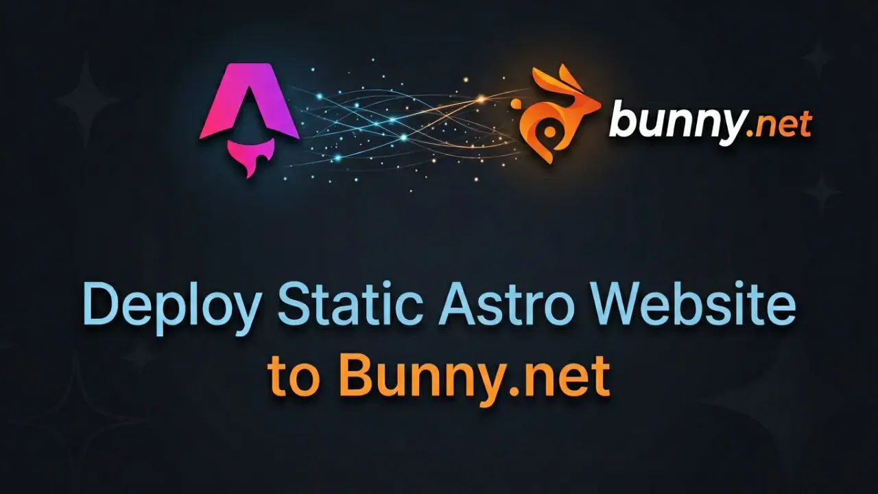 How to Deploy Your Static Astro Website to Bunny.net