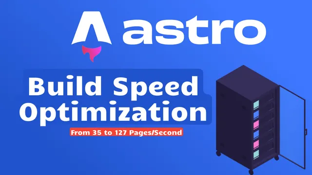 Astro Build Speed Optimization: From 35 to 127 Pages/Second (Complete Beginner's Guide)