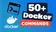 Top 50+ Docker Commands You MUST Know