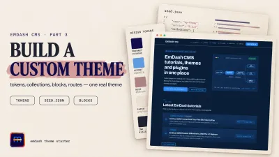 How to Build a Custom EmDash Theme: Tokens, Blocks, and Seed Schema