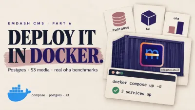Deploy EmDash with Docker: Postgres, S3 Media & Real Benchmarks