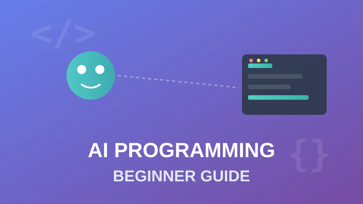 How to Get Started Programming with AI: Complete Beginner's Guide