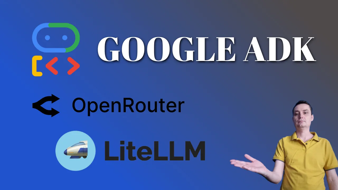 How to Use Any OpenRouter Model with Google Agent Development Kit (ADK)