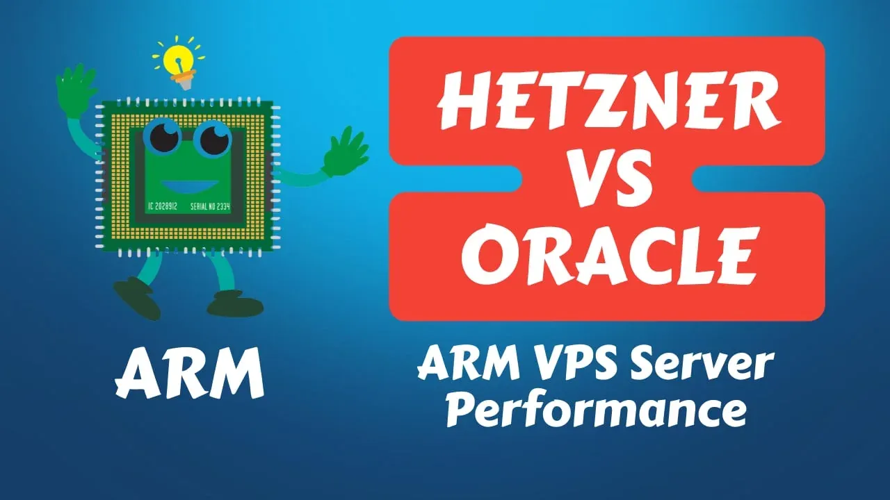 Hetzner vs Oracle ARM VPS Performance Comparison