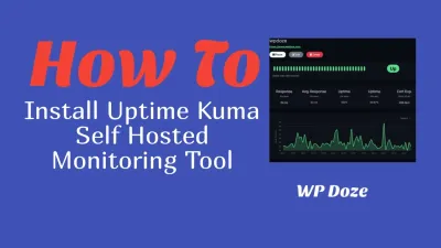 How To Install Uptime Kuma Self Hosted Monitoring Tool