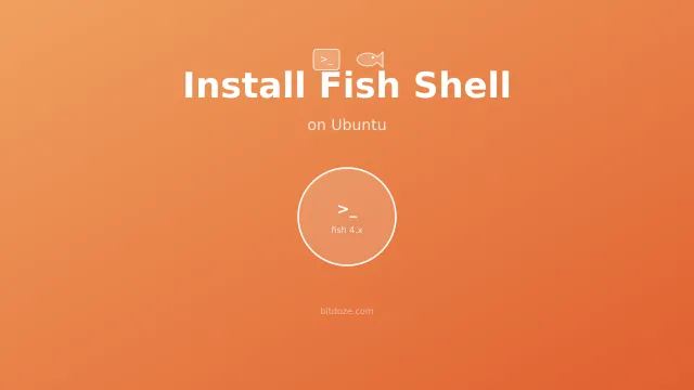 How to Install Fish Shell on Ubuntu (Latest Version 4)
