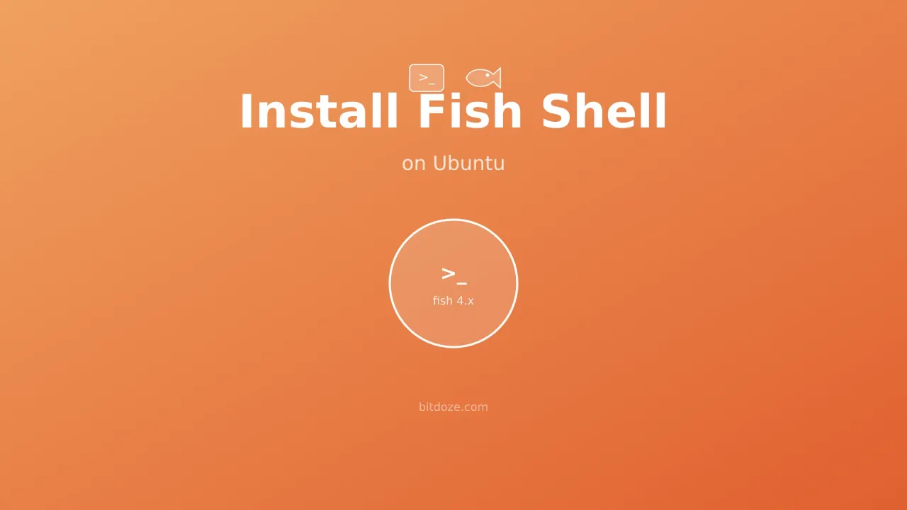 How to Install Fish Shell on Ubuntu (Latest Version 4)