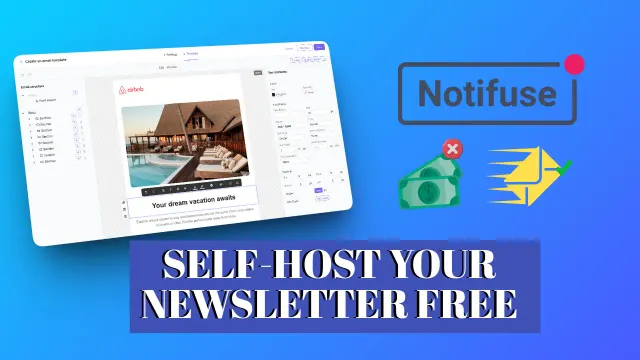How to Self-Host Your Newsletter with Notifuse - Complete Guide