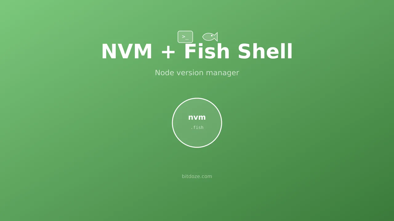 How to Use NVM with Fish Shell