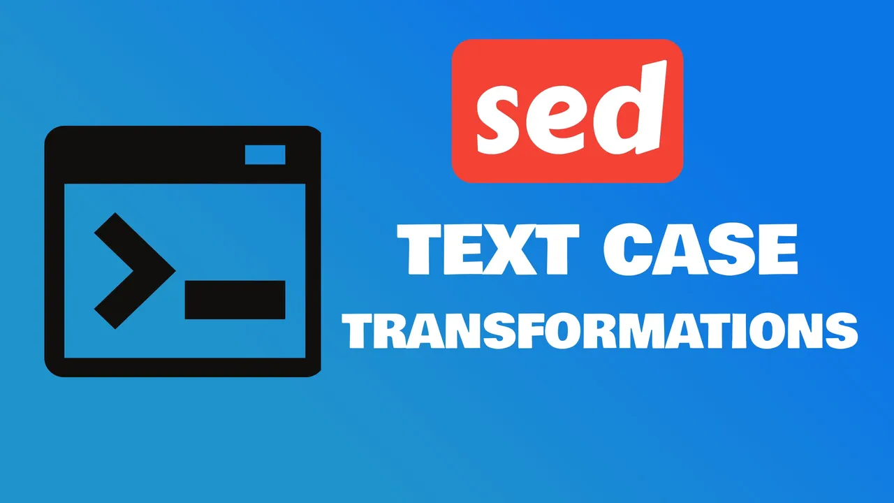 Terminal window showing sed commands that convert text between uppercase, lowercase, and title case