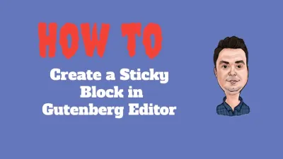 How To Create a Sticky Block in Gutenberg
