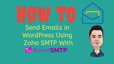 How to Send Emails in WordPress Using Zoho SMTP With FluentSMTP
